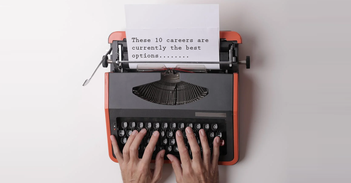 These 10 careers are currently the best options
